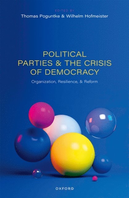 Wilhelm Hofmeister, Thomas Poguntke - Political Parties and the Crisis of Democracy, E-bok