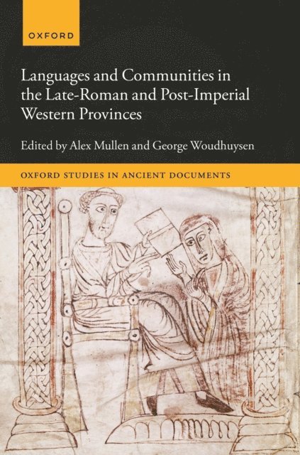 George Woudhuysen, Alex Mullen - Languages and Communities in the Late-Roman and Post-Imperial Western Provinces, E-bok