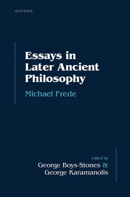 Michael Frede, George Karamanolis, George Boys-Stones - Essays in Later Ancient Philosophy, E-bok