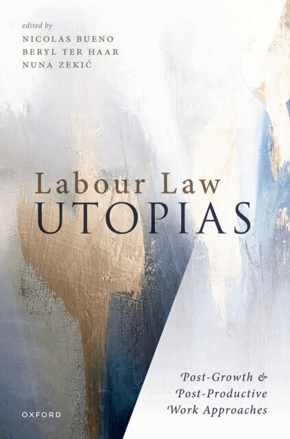 Nuna Zekic, Beryl ter Haar, Nicolas Bueno - Labour Law Utopias, E-bok