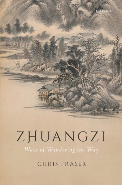 Chris Fraser - Zhuangzi: Ways of Wandering the Way, E-bok