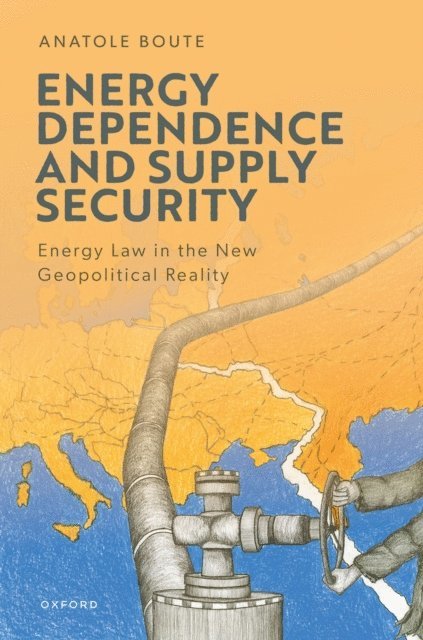 Anatole Boute - Energy Dependence and Supply Security, E-bok
