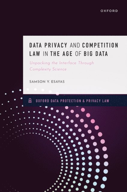 Samson Y. Esayas - Data Privacy and Competition Law in the Age of Big Data, E-bok