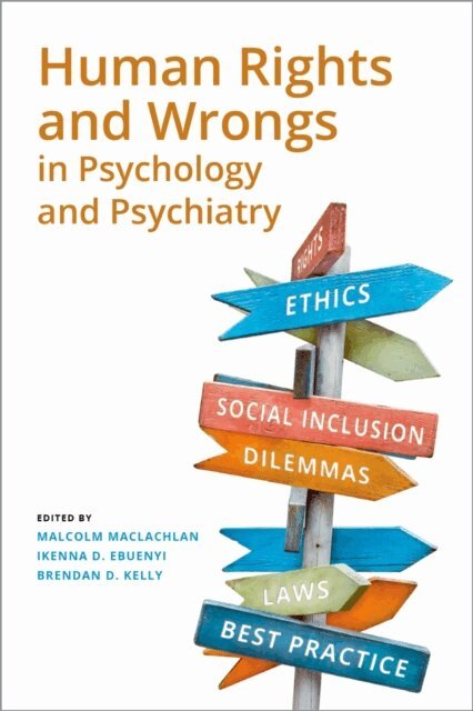 Brendan Kelly, Ikenna Ebuenyi, Malcolm MacLachlan - Human Rights and Wrongs in Psychology and Psychiatry, E-bok
