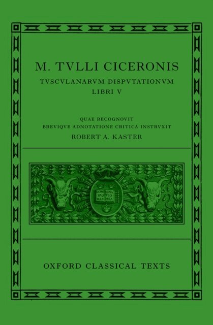 Robert A. Kaster - Cicero: Tusculan Disputations (Marci Tulli Ciceronis Tusculanarum Disputationum), E-bok