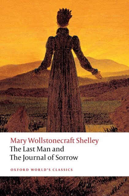 Mary Wollstonecraft Shelley, Eileen M. Hunt - Last Man and The Journal of Sorrow, E-bok