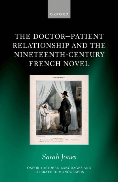 Sarah Jones - Doctor-Patient Relationship and the Nineteenth-Century French Novel, E-bok