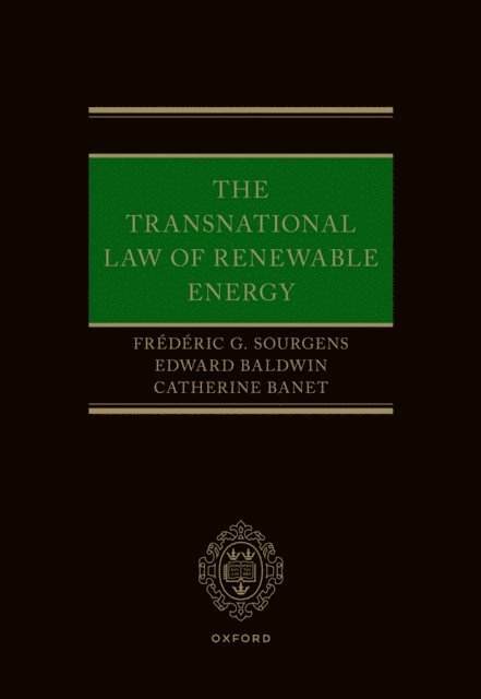 Catherine Banet, Edward Baldwin, FrA(c)dA(c)ric G. Sourgens - Transnational Law of Renewable Energy, E-bok