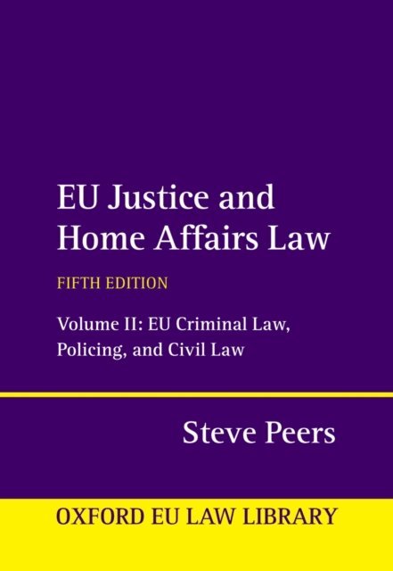 Steve Peers - EU Justice and Home Affairs Law, E-bok