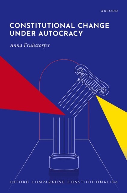 Anna Fruhstorfer - Constitutional Change under Autocracy, E-bok