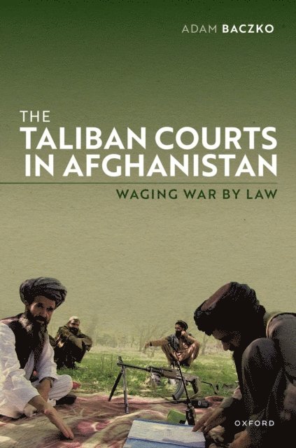 Adam Baczko - Taliban Courts in Afghanistan, E-bok