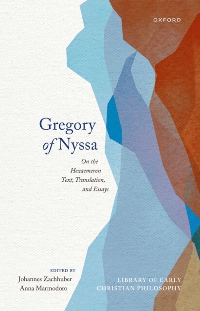 Anna Marmodoro, Johannes Zachhuber - Gregory of Nyssa: On the Hexaemeron, E-bok