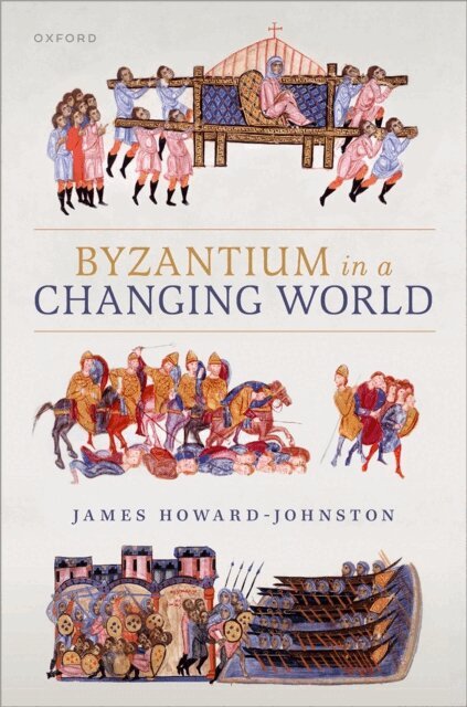 James Howard-Johnston - Byzantium in a Changing World, E-bok