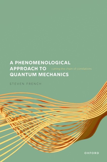 Steven French - Phenomenological Approach to Quantum Mechanics, E-bok