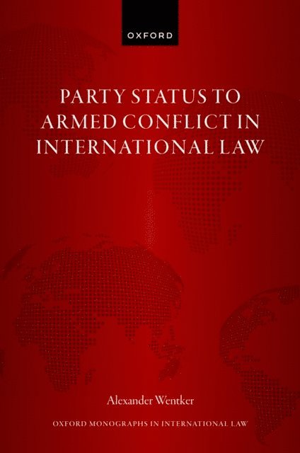 Alexander Wentker - Party Status to Armed Conflict in International Law, E-bok. Tillgänglighet: Lägg i varukorg