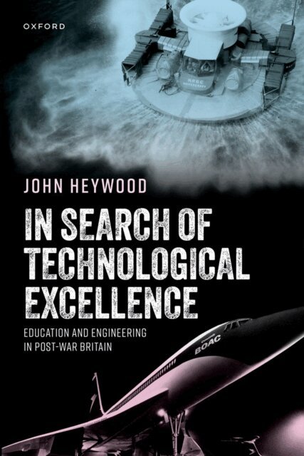 John Heywood - In Search of Technological Excellence, E-bok