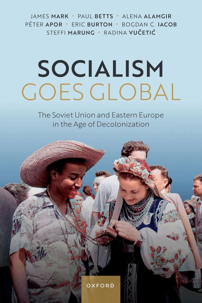 James Mark, Paul Betts - Socialism Goes Global, Häftad