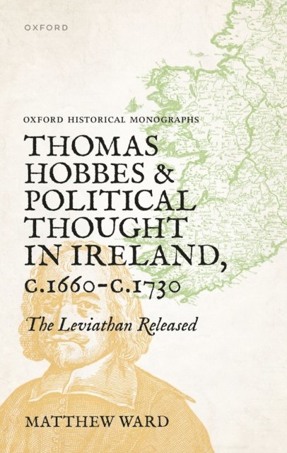 Matthew Ward - Thomas Hobbes and Political Thought in Ireland c.1660- c.1730, E-bok