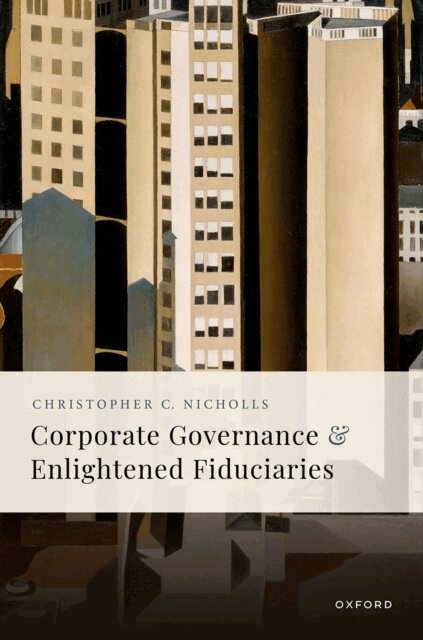 Christopher C. Nicholls - Corporate Governance and Enlightened Fiduciaries, E-bok