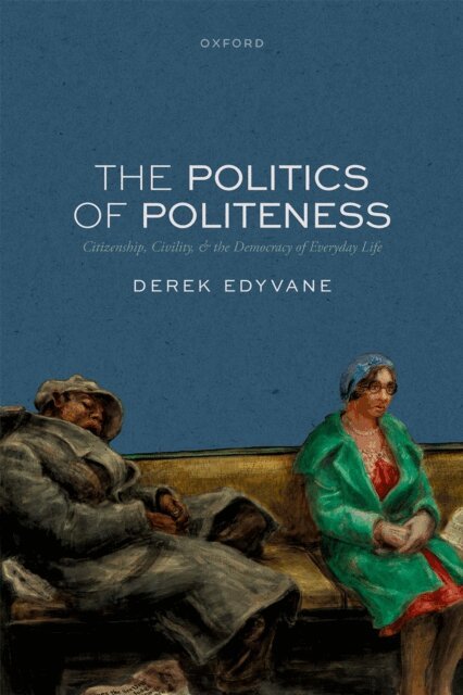 Derek Edyvane - Politics of Politeness, E-bok