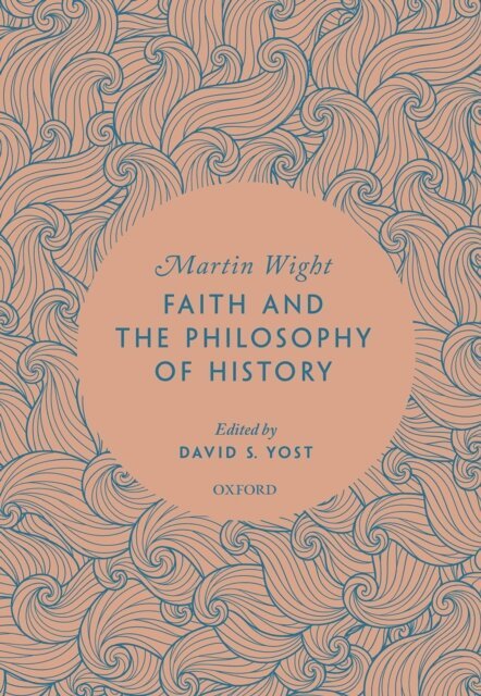 Martin Wight - Faith and the Philosophy of History, E-bok