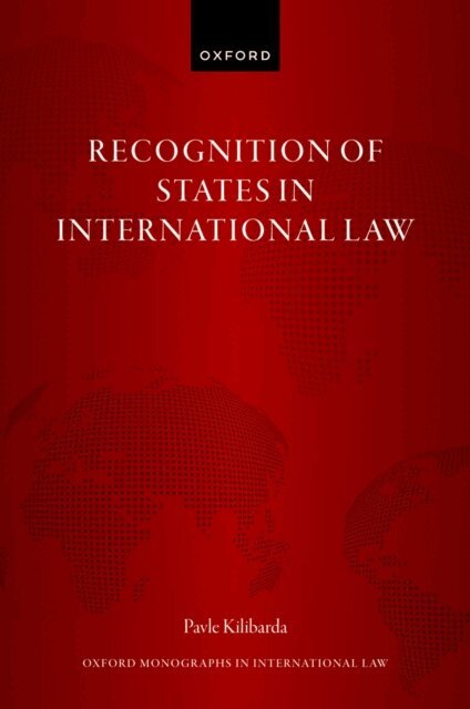 Pavle Kilibarda - Recognition of States in International Law, E-bok