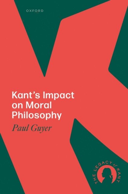 Paul Guyer - Kant's Impact on Moral Philosophy, E-bok