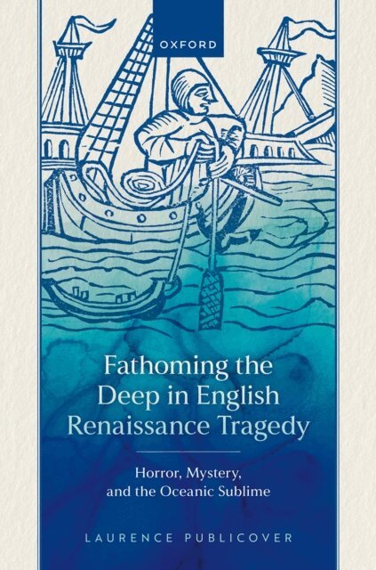 Laurence Publicover - Fathoming the Deep in English Renaissance Tragedy, E-bok