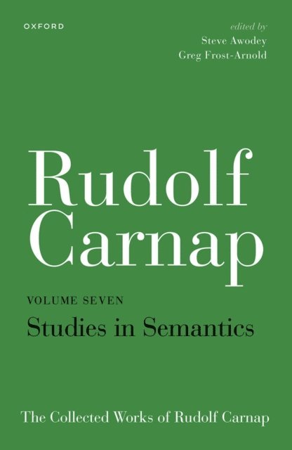Greg Frost-Arnold, Steve Awodey - Rudolf Carnap: Studies in Semantics, E-bok