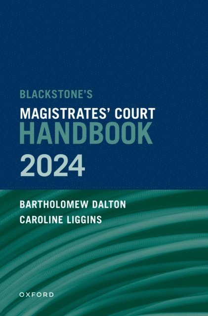 Caroline Liggins, Bartholomew Dalton - Blackstone's Magistrates' Court Handbook 2024, E-bok