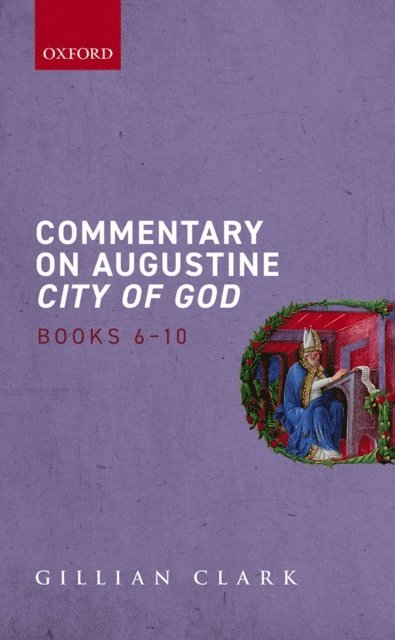 Gillian Clark - Commentary on Augustine City of God, Books 6-10, E-bok