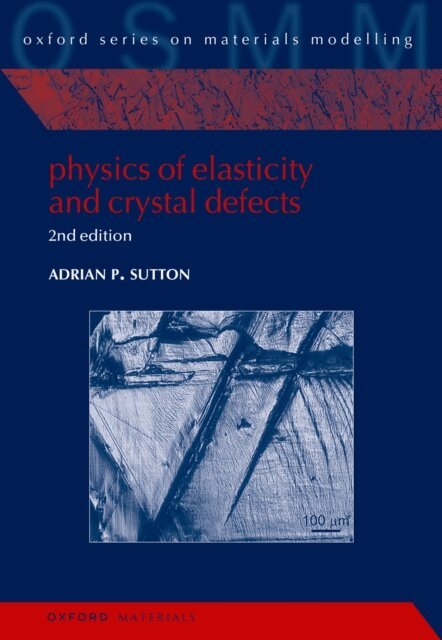 Adrian P. Sutton - Physics of Elasticity and Crystal Defects, E-bok