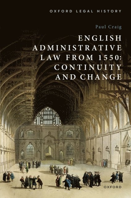 Paul Craig - English Administrative Law from 1550, E-bok