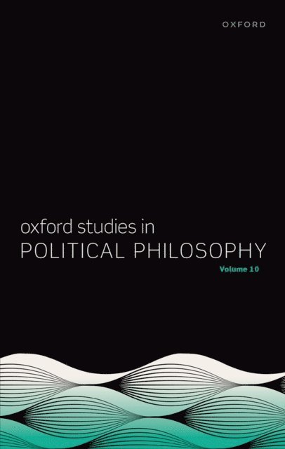 Steven Wall, David Sobel - Oxford Studies in Political Philosophy Volume 10, E-bok