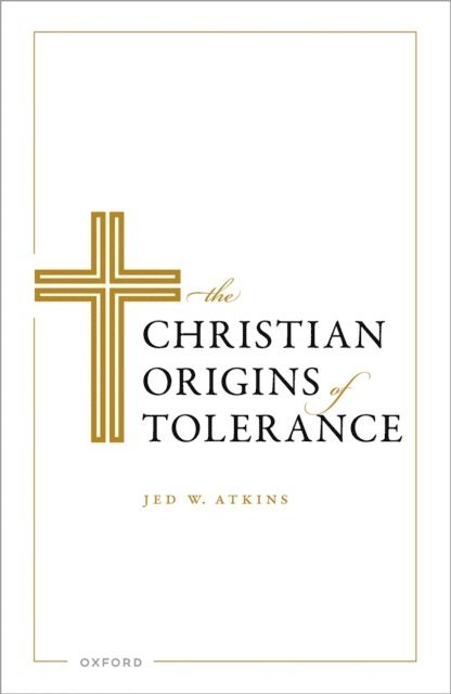 Jed W. Atkins - Christian Origins of Tolerance, E-bok