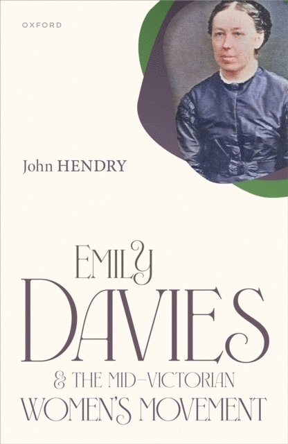John Hendry - Emily Davies and the Mid-Victorian Women's Movement, E-bok