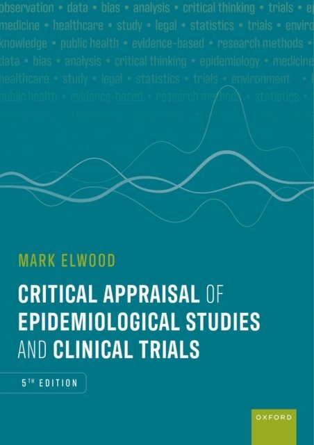 Mark Elwood - Critical Appraisal of Epidemiological Studies and Clinical Trials, E-bok