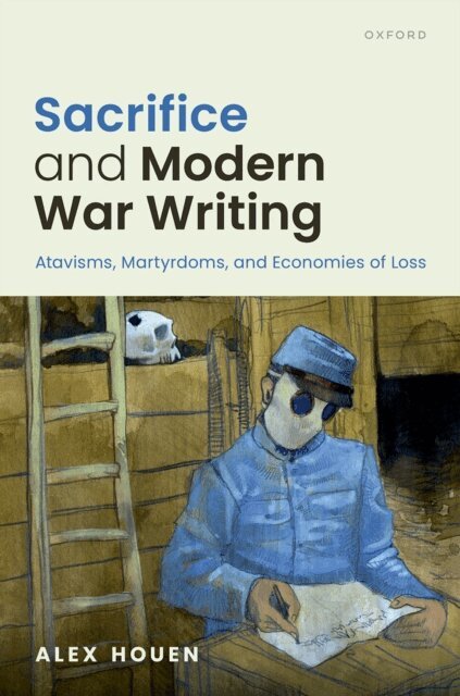 Alex Houen - Sacrifice and Modern War Writing, E-bok