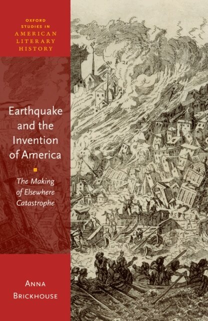 Anna Brickhouse - Earthquake and the Invention of America, E-bok