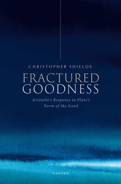 Christopher Shields - Fractured Goodness, E-bok