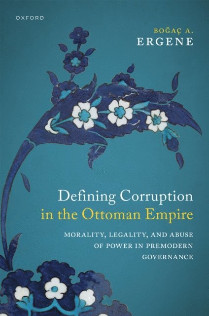 Bogac A. Ergene - Defining Corruption in the Ottoman Empire, E-bok