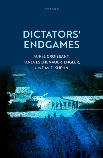 Tanja Eschenauer-Engler, David Kuehn, Aurel Croissant - Dictators' Endgames, E-bok