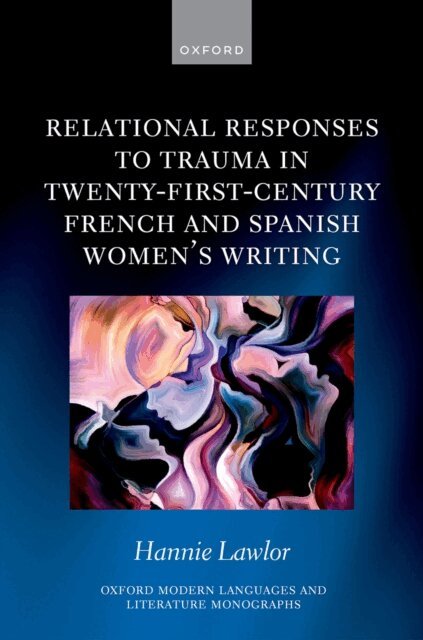 Hannie Lawlor - Relational Responses to Trauma in Twenty-First-Century French and Spanish Women's Writing, E-bok
