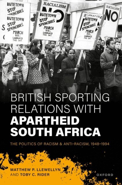 Toby C. Rider, Matthew P. Llewellyn - British Sporting Relations with Apartheid South Africa, E-bok
