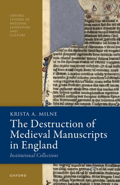 Krista A. Milne - Destruction of Medieval Manuscripts in England, E-bok