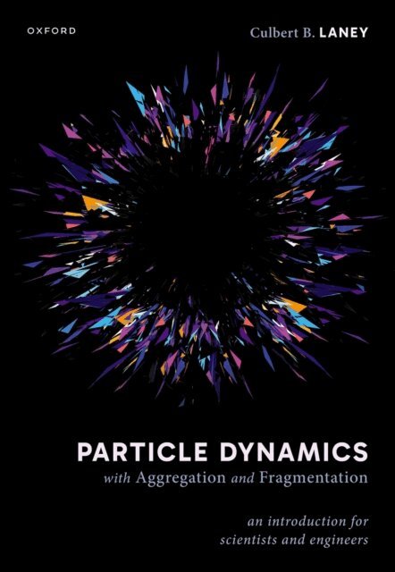 Culbert B. Laney - Particle Dynamics with Aggregation and Fragmentation, E-bok