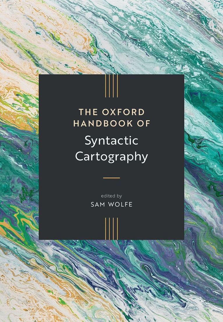 Sam Wolfe - The Oxford Handbook of Syntactic Cartography, Inbunden