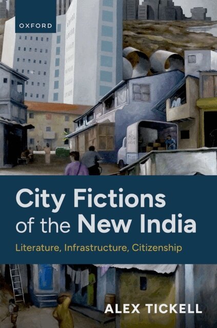 Alex Tickell - City Fictions of the New India, E-bok