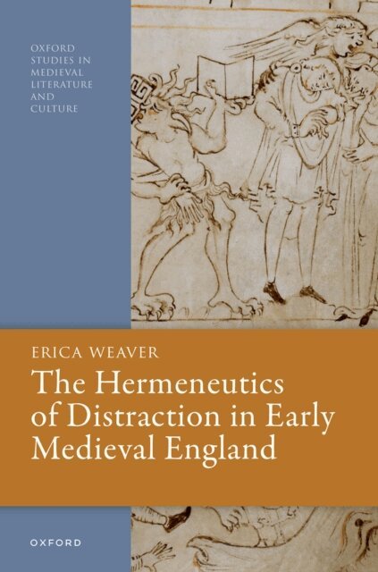 Erica Weaver - Hermeneutics of Distraction in Early Medieval England, E-bok