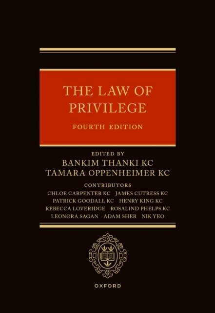 Nik Yeo, Adam Sher, Leonora Sagan, Rosalind Phelps, Rebecca Loveridge, Henry King, Patrick Goodall, James Cutress, Chloe Carpenter, Tamara Oppenheimer, Bankim Thanki - Law of Privilege, E-bok